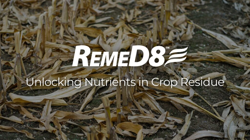 Read more about the article RemeD8: Turning Residue Into Real Fertility to Get the Most Out of Every Fertilizer Input